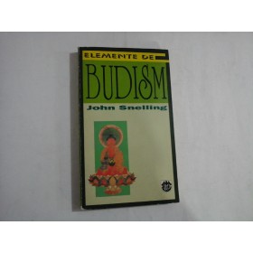 ELEMENTE DE BUDISM - JOHN SNELLING